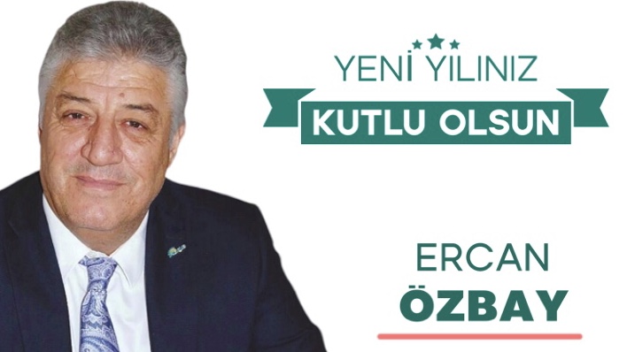 Antalya Doğu Ve Güneydoğu İş İnsanları Derneği Başkanı Ercan ÖAZBAY’dan Yeni Yıl Mesajı